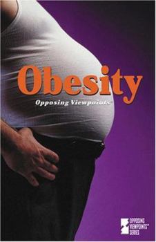 Obesity: Opposing Viewpoints - Book  of the Opposing Viewpoints Series