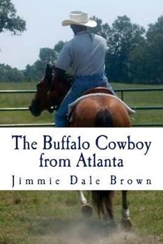 Paperback The Buffalo Cowboy From Atlanta: Black Fury Battles "The Widowmaker" Book