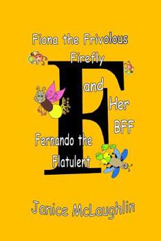 Paperback Fiona the Frivolous Firefly and her BFF Fernando the Flatulent Book