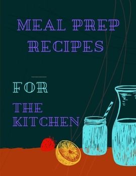 Paperback meal prep recipes for the kitchen: Blank Family Cookbook Recipe Gift 8.5" x 11" 120 pages ( Recipe Book to Write In Journal Cookbook Diary Notebook Co Book