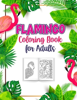 Paperback Flamingo Coloring Book for Adults: A Birds Lover Coloring Book, An Adult Coloring Book with 40 Cute Flamingos. Book