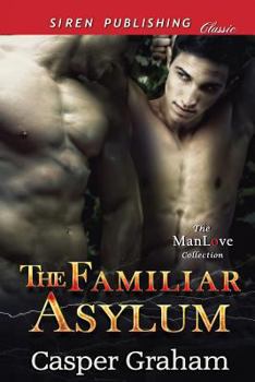 Paperback The Familiar Asylum (Siren Publishing Classic ManLove) Book