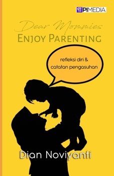 Paperback Dear Mommies, Enjoy Parenting [Indonesian] Book