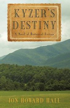 Hardcover Kyzer's Destiny: A Novel of Historical Fiction Book