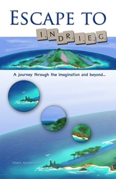 Paperback Escape to 'Indrieg': A journey through the imagination and beyond ... Book
