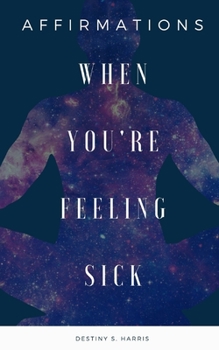 Paperback When You're Feeling Sick: Affirmations Book