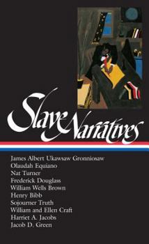 Hardcover Slave Narratives (Loa #114): Ukawsaw Gronniosaw / Olaudah Equiano / Nat Turner / Frederick Douglass / William Wells Brown / Henry Bibb / Sojourner Book