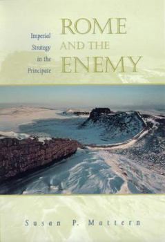 Hardcover Rome and the Enemy: Imperial Strategy in the Principate Book