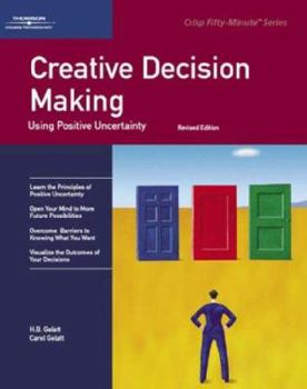 Paperback Creative Decision Making: Using Positive Uncertainty Book