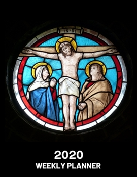 2020 Weekly Planner: Catholic Jesus Stained Glass 52 Week Journal 8.5 x 11 inches for Women, Academic Organizer Monthly Calendar Scheduler Appointment Agenda Notebook Planners