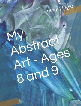Paperback My Abstract Art - Ages 8 and 9 Book