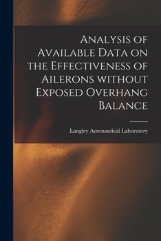 Paperback Analysis of Available Data on the Effectiveness of Ailerons Without Exposed Overhang Balance Book