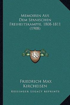 Memoiren aus dem spanischen Freiheitskampfe 1808-1811