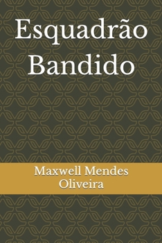 Esquadrão Bandido (Portuguese Edition)