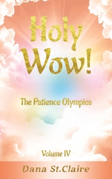 Holy Wow!: The Patience Olympics