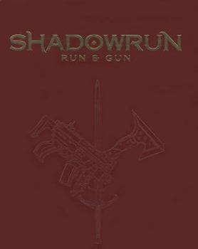 Shadowrun: Run and Gun - Book  of the Shadowrun Fifth Edition