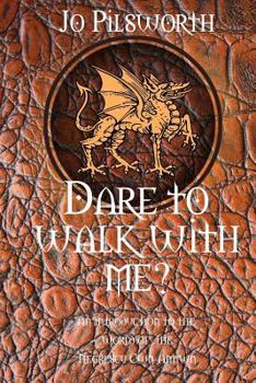 Paperback Dare to Walk with Me: A Guide to the World of the Negrescu Cwn Annwn Book