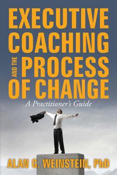 Paperback Executive Coaching and the Process of Change: A Practioner's Guide Book