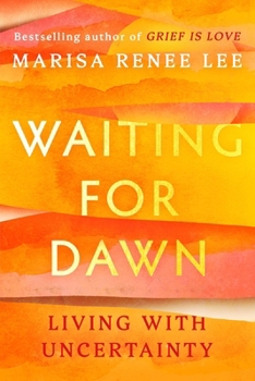 Hardcover Waiting for Dawn: Living with Uncertainty Book