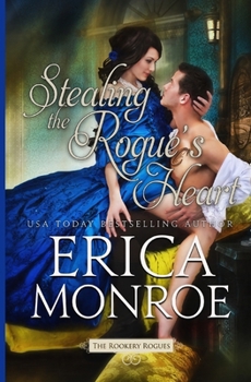 Stealing the Rogue's Heart - Book #4 of the Rookery Rogues