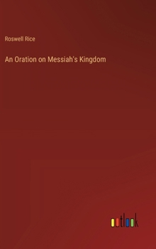 An Oration on Messiah's Kingdom
