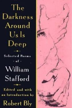 Paperback The Darkness Around Us Is Deep: Selected Poems of William Stafford Book