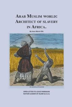 Paperback Arab Muslim World: Architect of Slave Trade in Africa Book