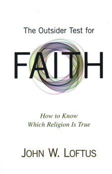 Paperback The Outsider Test for Faith: How to Know Which Religion Is True Book