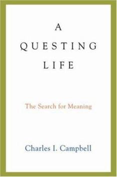 Hardcover A Questing Life: The Search for Meaning Book