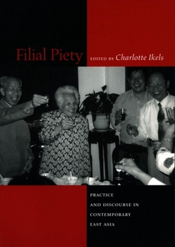 Hardcover Filial Piety: Practice and Discourse in Contemporary East Asia Book