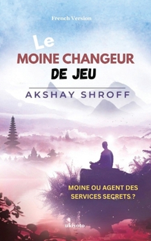 Le moine changeur de jeu (French Edition)