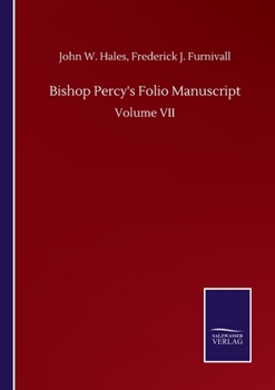 Paperback Bishop Percy's Folio Manuscript: Volume VII Book