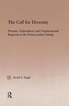Paperback The Call for Diversity: Pressure, Expectation, and Organizational Response in the Postsecondary Setting Book