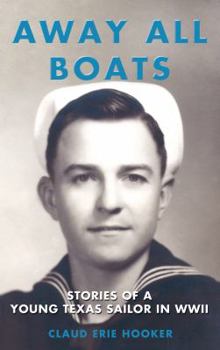 Paperback Away All Boats: Stories of a Young Texas Sailor in Wwii Book
