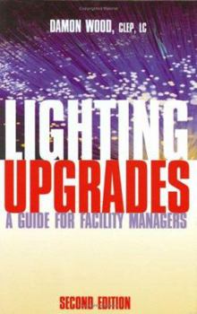 Hardcover Lighting Upgrades: A Guide for Facility Managers, Second Edition Book