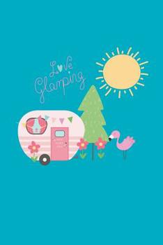 Paperback Love Glamping: A Cute Notebook for Campers Book