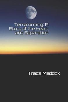 Paperback Terraforming: A Story of the Heart and Separation Book