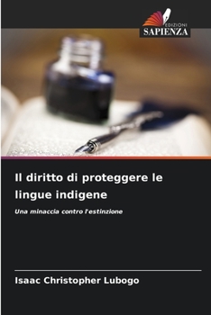 Il diritto di proteggere le lingue indigene (Italian Edition)