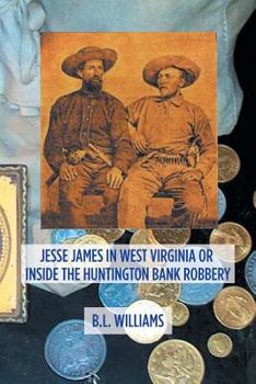 Paperback Jesse James in West Virginia or Inside the Huntington Bank Robbery Book