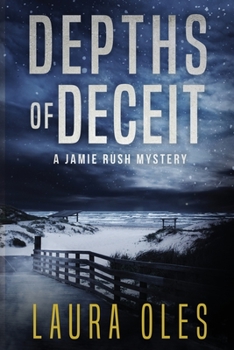 Depths of Deceit - Book #2 of the Jamie Rush Mystery