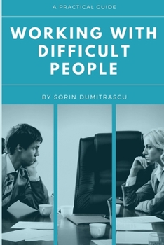 Paperback Working with Difficult People: A Practical Guide Book