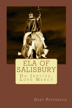 Paperback Ela of Salisbury: Do Justice, Love Mercy Book