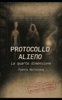Paperback Protocollo Alieno: La quarta dimensione [Italian] Book