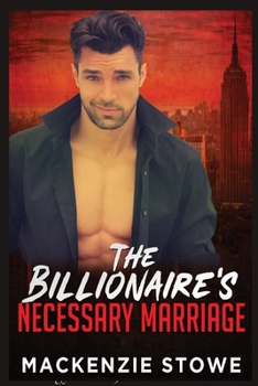 Paperback The Billionaire's Necessary Marriage: The Billionaire's Marriage Trilogy Book 3 [Large Print] Book