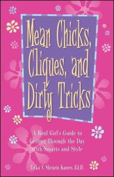 Paperback Mean Chicks, Cliques, and Dirty Tricks: A Real Girl's Guide to Getting Through the Day with Smarts and Style Book