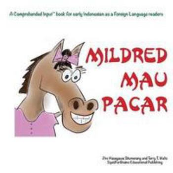 Paperback Mildred Mau Pacar: For new readers of Indonesian as a Second/Foreign Language [Indonesian] Book