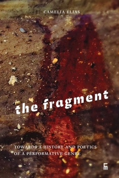 Paperback The Fragment: Towards a History and Poetics of a Performative Genre Book