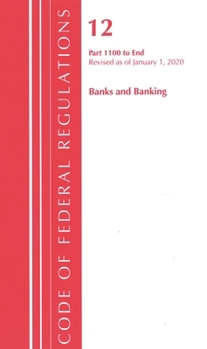Paperback Code of Federal Regulations, Title 12 Banks and Banking 1100-End, Revised as of January 1, 2020 Book