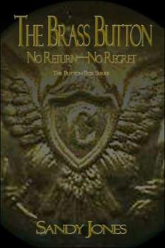 Paperback The Brass Button: No Return-No Regret Book