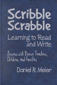 Hardcover Scribble Scrabble--Learning to Read and Write: Success with Diverse Teachers, Children, and Families Book